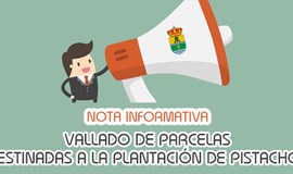 NOTA INFORMATIVA SOBRE EL VALLADO DE PARCELAS DESTINADAS A LA PLANTACIÓN DE PISTACHOS