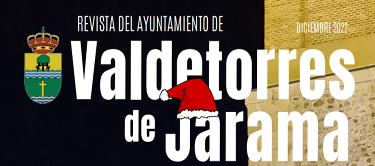REVISTA DEL AYUNTAMIENTO DE VALDETORRES DE JARAMA - DICIEMBRE 2022